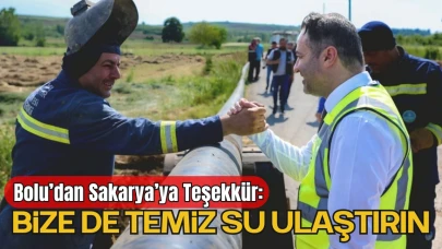 Bolu’dan Sakarya’ya Teşekkür: “Bize de Temiz Su Ulaştırın”