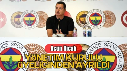 Acun Ilıcalı, Yönetim Kurulu Üyeliğinden Ayrıldı