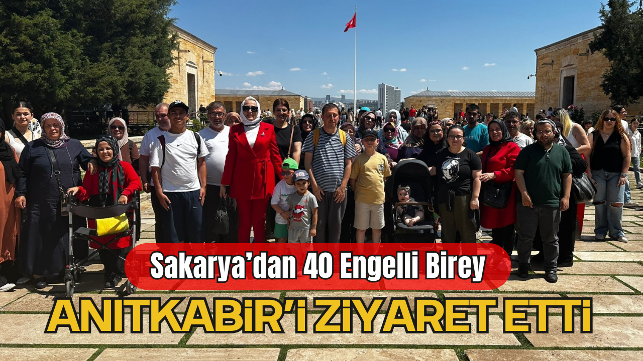 Sakarya’dan 40 Engelli Birey Anıtkabir’i Ziyaret Etti