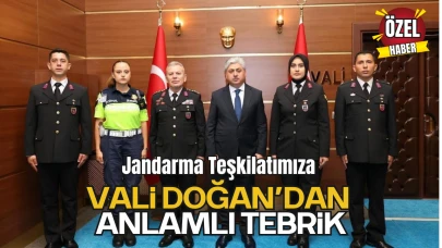 Jandarma Teşkilatımıza Vali Doğan’dan Anlamlı Tebrik