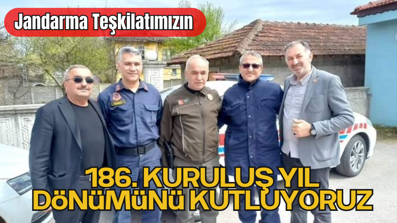 Jandarma Teşkilatımızın 186. Kuruluş Yıl Dönümünü Kutluyoruz