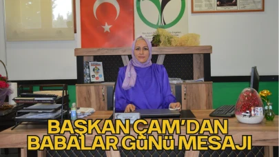 Sakarya Engelliler ve Yardımlaşma Derneği Başkanı Aslı Çam’dan Babalar Günü Mesajı