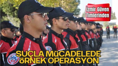 İzmir Güven Timlerinden Suçla Mücadelede Örnek Operasyon: 48 Yıl 2 Ay Kesinleşmiş Cezası Bulunan Şahıs Yakalandı