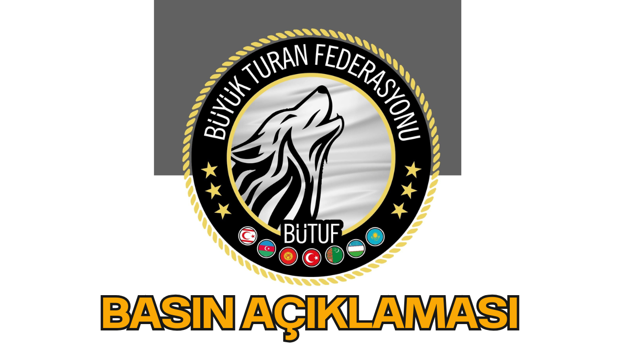 Büyük Türk Dünyası Turan Keneşi Derneği Bir Basın Açıklaması Yayınladı