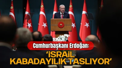 Cumhurbaşkanı Erdoğan: "İsrail Kabadayılık Taslıyor"