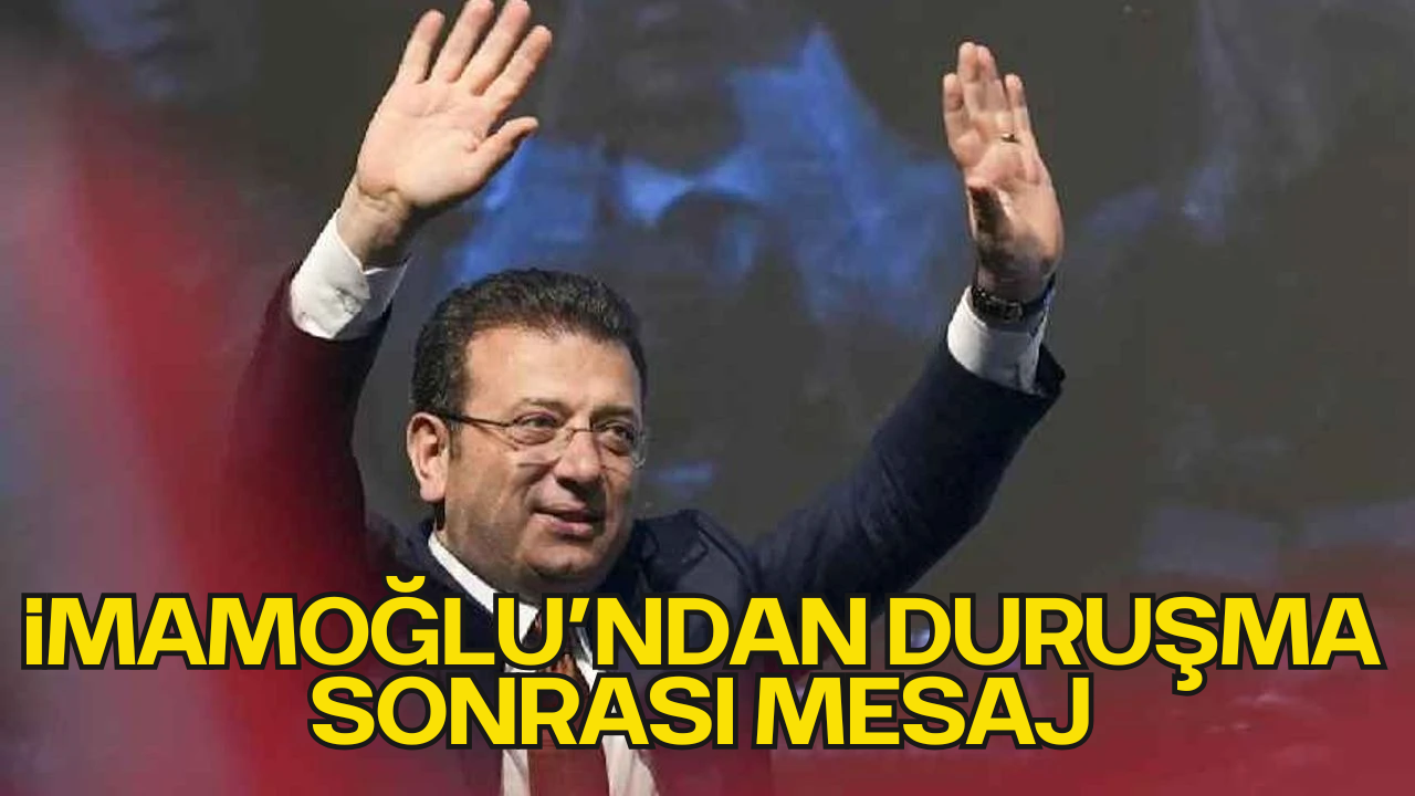 İmamoğlu’ndan Duruşma Sonrası Mesaj