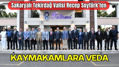 Sakaryalı Tekirdağ Valisi Recep Soytürk’ten Kaymakamlara Veda