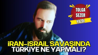 Ülke Postası Genel Yayın Yönetmeni Tolga Sezer'in Kaleminden, 'İran-İsrail Savaşında Türkiye Ne Yapmalı?'