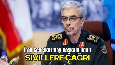 İran Genelkurmay Başkanı'ndan Sivillere Çağrı