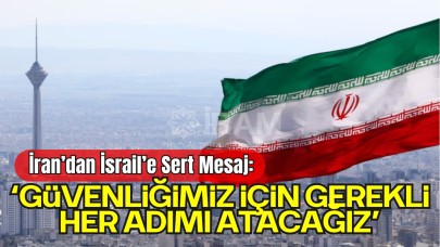 İran’dan İsrail’e Sert Mesaj