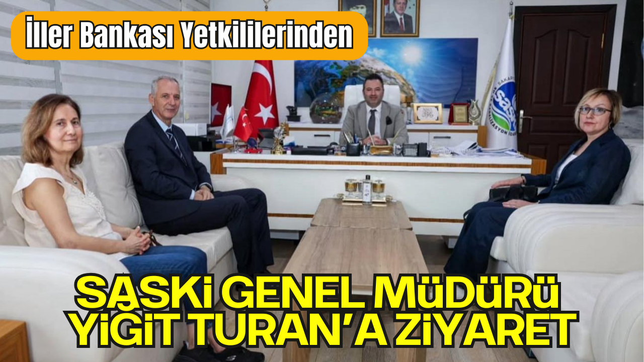 İller Bankası Yetkililerinden SASKİ Genel Müdürü Yiğit Turan’a Ziyaret