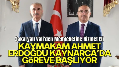 Sakaryalı Vali’den Memleketine Hizmet Eli: Kaymakam Ahmet Erdoğdu Kaynarca’da Göreve Başlıyor