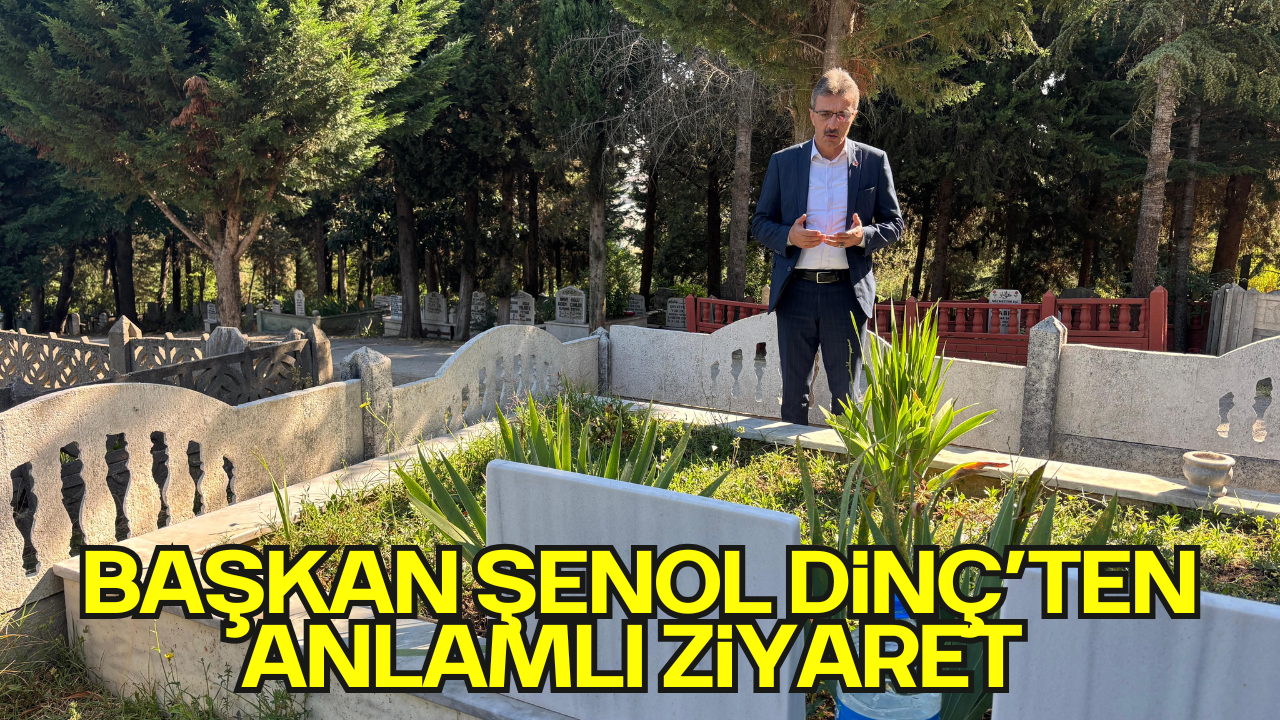 Başkan Şenol Dinç’ten Anlamlı Ziyaret