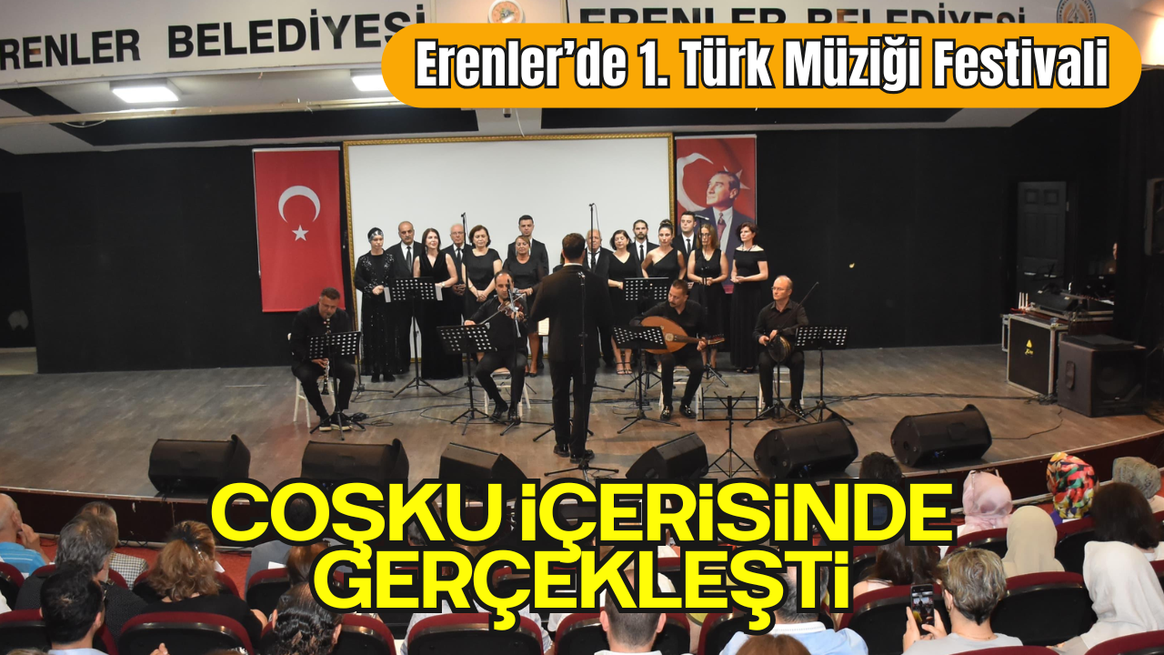 Erenler’de 1. Türk Müziği Festivali Coşku İçerisinde Gerçekleşti