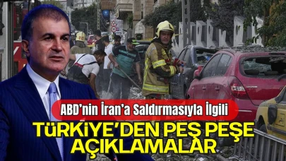 ABD'nin İran Saldırısı Sonrası Türkiye'den Peş Peşe Açıklamalar!
