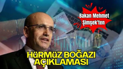 Bakan Şimşek'ten Hürmüz Boğazı Açıklaması