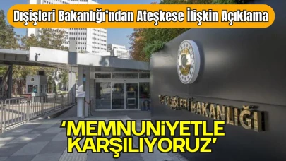 Türkiye, İsrail ile İran Arasındaki Ateşkesi Memnuniyetle Karşıladı