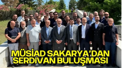 MÜSİAD Sakarya’dan Serdivan Buluşması