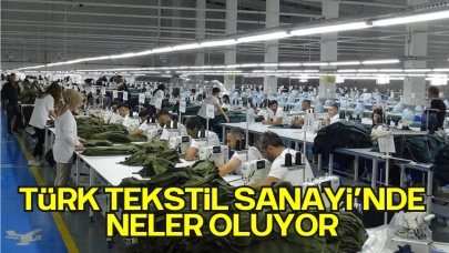 Türk Tekstil Sanayi’nde Neler Oluyor