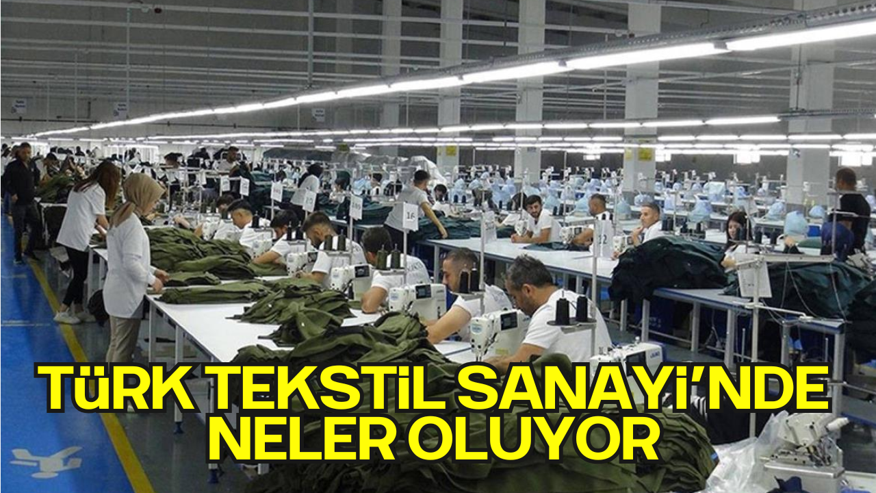 Türk Tekstil Sanayi’nde Neler Oluyor