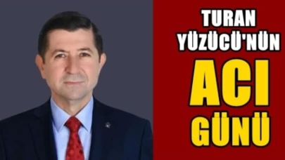 Sakarya Kocaali Belediye Başkanı Turan Yüzücü’nün Acı Günü