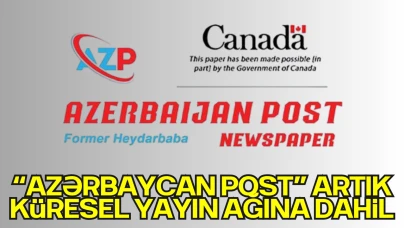 “Azərbaycan Post” Gazetesi Uluslararası Yayıncılıkta Önemli Adımlar Attı