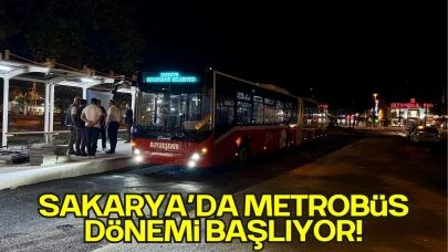 Sakarya Türkiye'nin İkinci Metrobüs Şehri Oluyor! İlk Sefer 29 Haziran’da