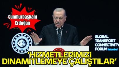 Erdoğan: "Türkiye, Küresel Ulaştırmanın Stratejik Merkezidir"