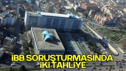 İBB Yolsuzluk Soruşturmasında Yeni Gelişme: İki İsim Etkin Pişmanlıkla Tahliye Edildi
