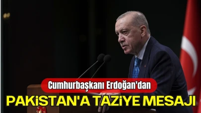 Cumhurbaşkanı Erdoğan'dan Pakistan'a Taziye Mesajı