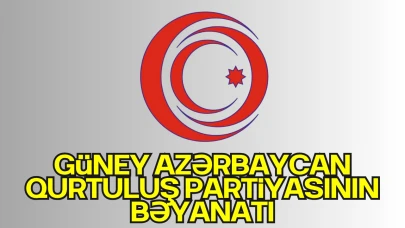 Güney Azərbaycan Qurtuluş Partiyasının Bəyanatı