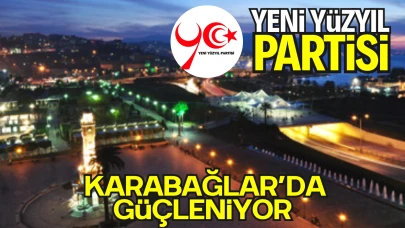 Yeni Yüzyıl Partisi Karabağlar’da Güç Kazanıyor: Aydın Erkan İlçe Başkanlığına Atandı