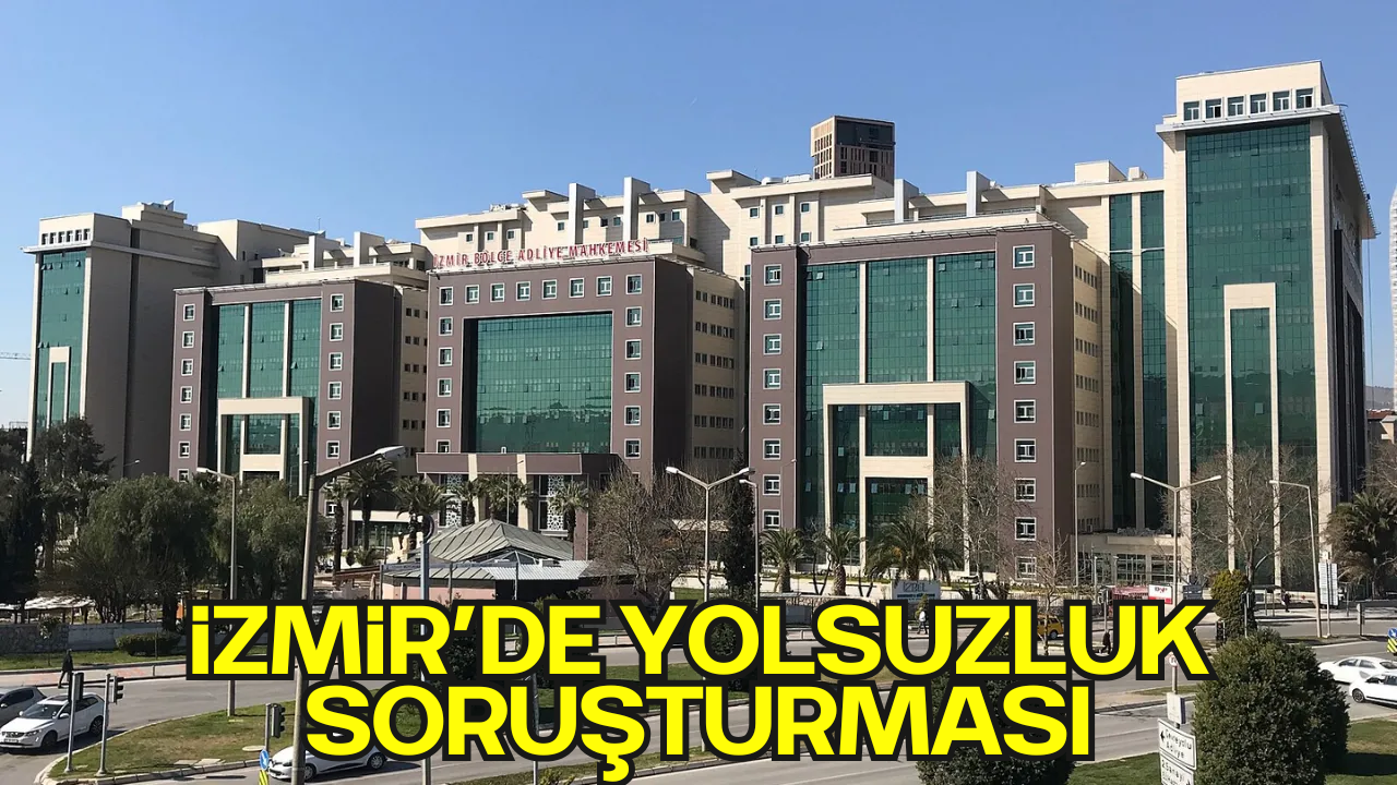 İzmir'de Yolsuzluk Soruşturmasında 14 Tutuklama: Aralarında CHP’li İsimler de Var