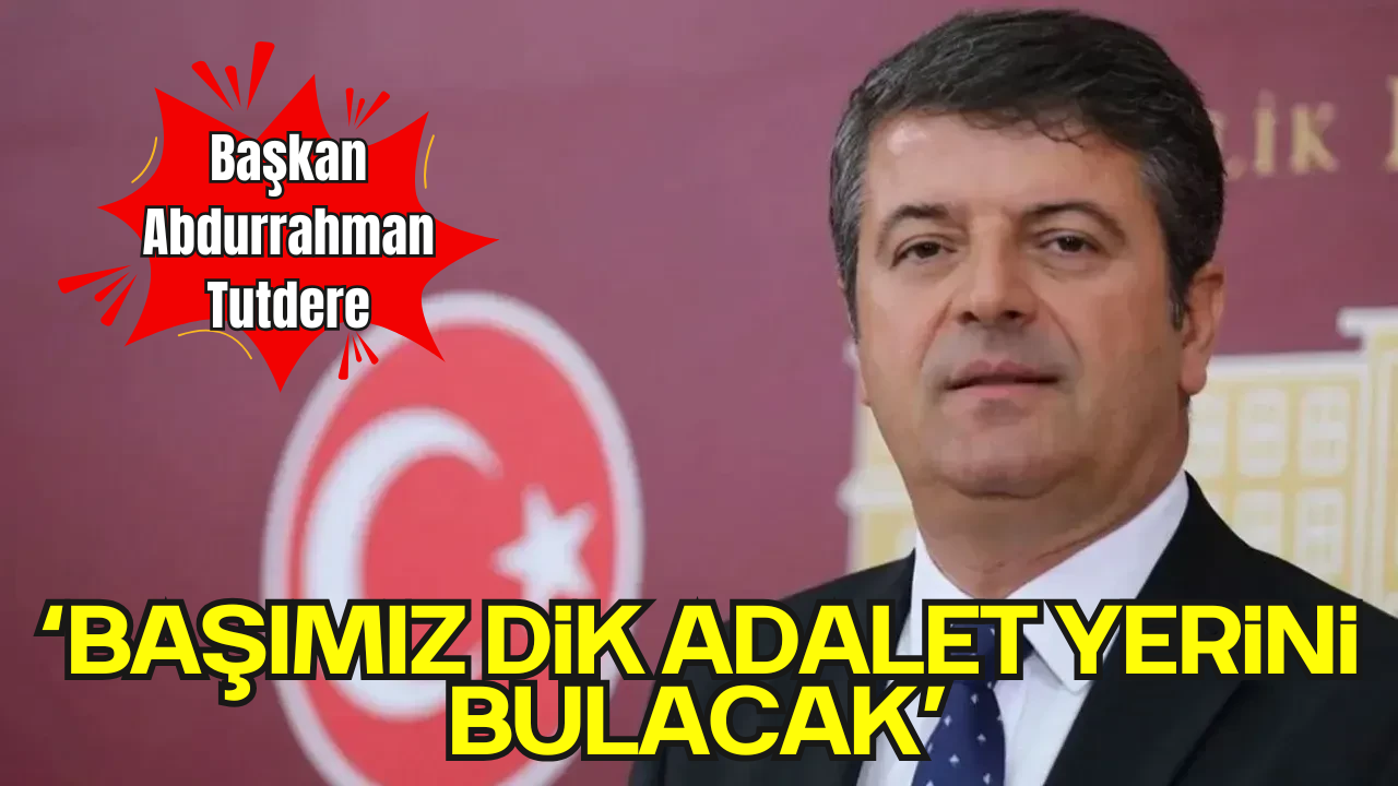 Gözaltındaki Adıyaman Belediye Başkanı Tutdere’den Açıklama: “Adalet Yerini Bulacak, Başımız Dik”