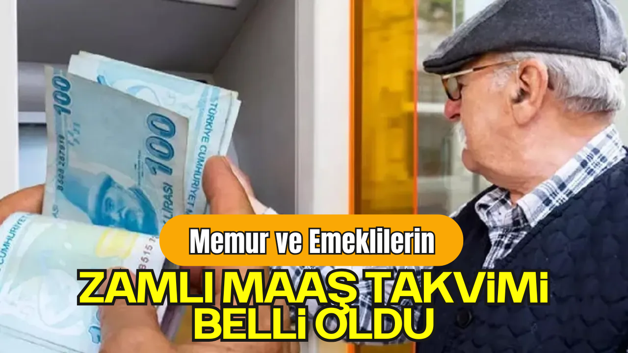 Memur ve Emeklilerin Zamlı Maaş Takvimi Belli Oldu