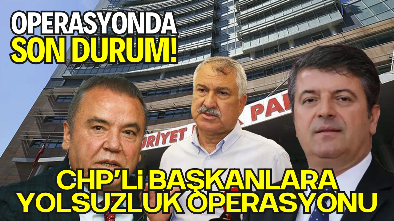 Başkanlara Rüşvet ve Yolsuzluk Operasyonunda Son Durum: 3 Büyükşehir Gözaltında, 1 Tutuklama