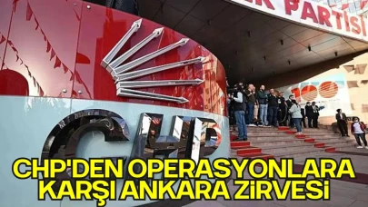 CHP'den Operasyonlara Karşı Hamle: Tüm Belediye Başkanları Ankara'ya Çağrıldı