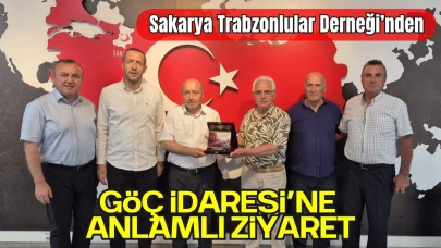 Sakarya Trabzonlular Derneği’nden Göç İdaresi’ne Anlamlı Ziyaret