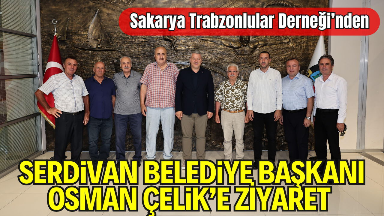 Trabzonlular Derneği’nden Başkan Osman Çelik’e Ziyaret