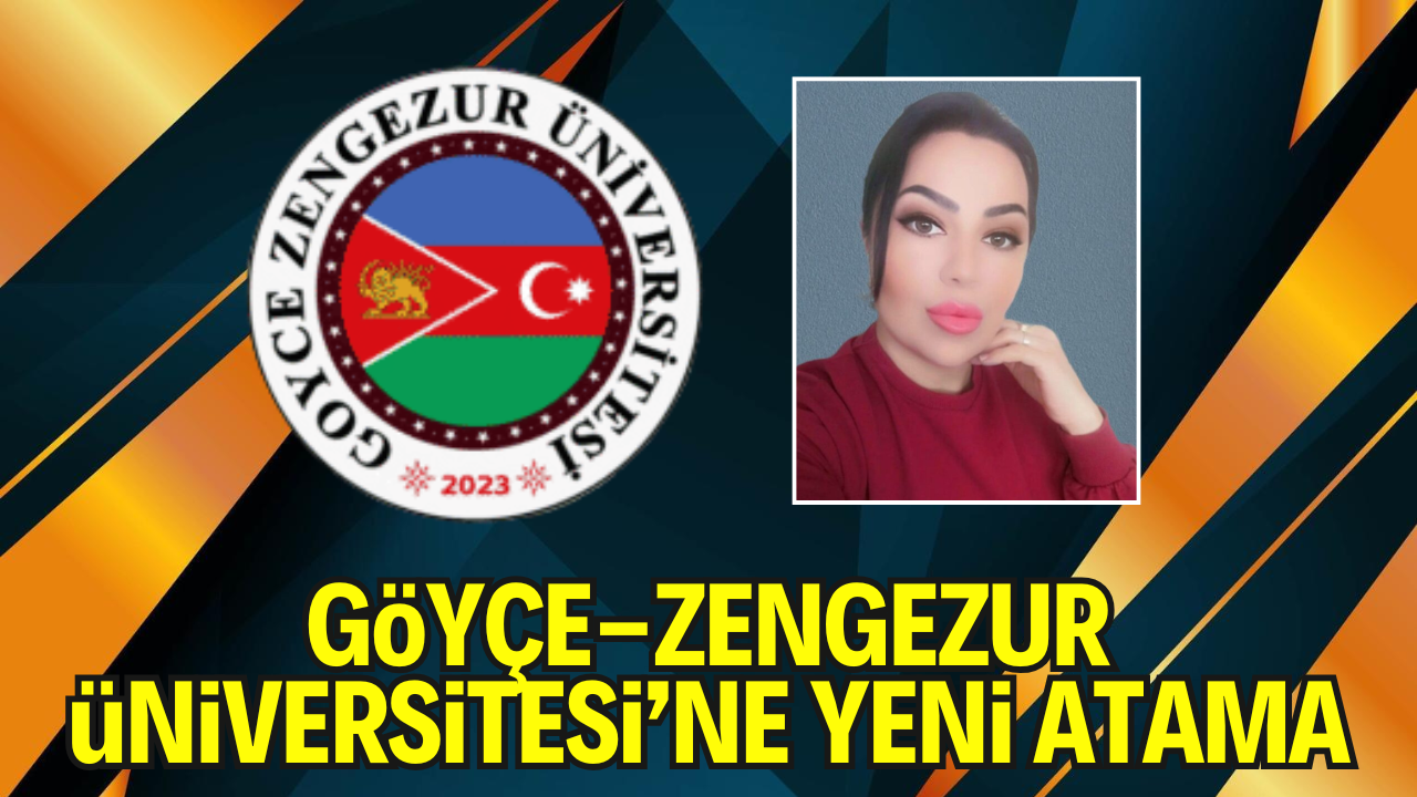 Vusale İlyasova Hikmet, Göyçe-Zengezur Üniversitesi'ne Öğretim Görevlisi Olarak Atandı