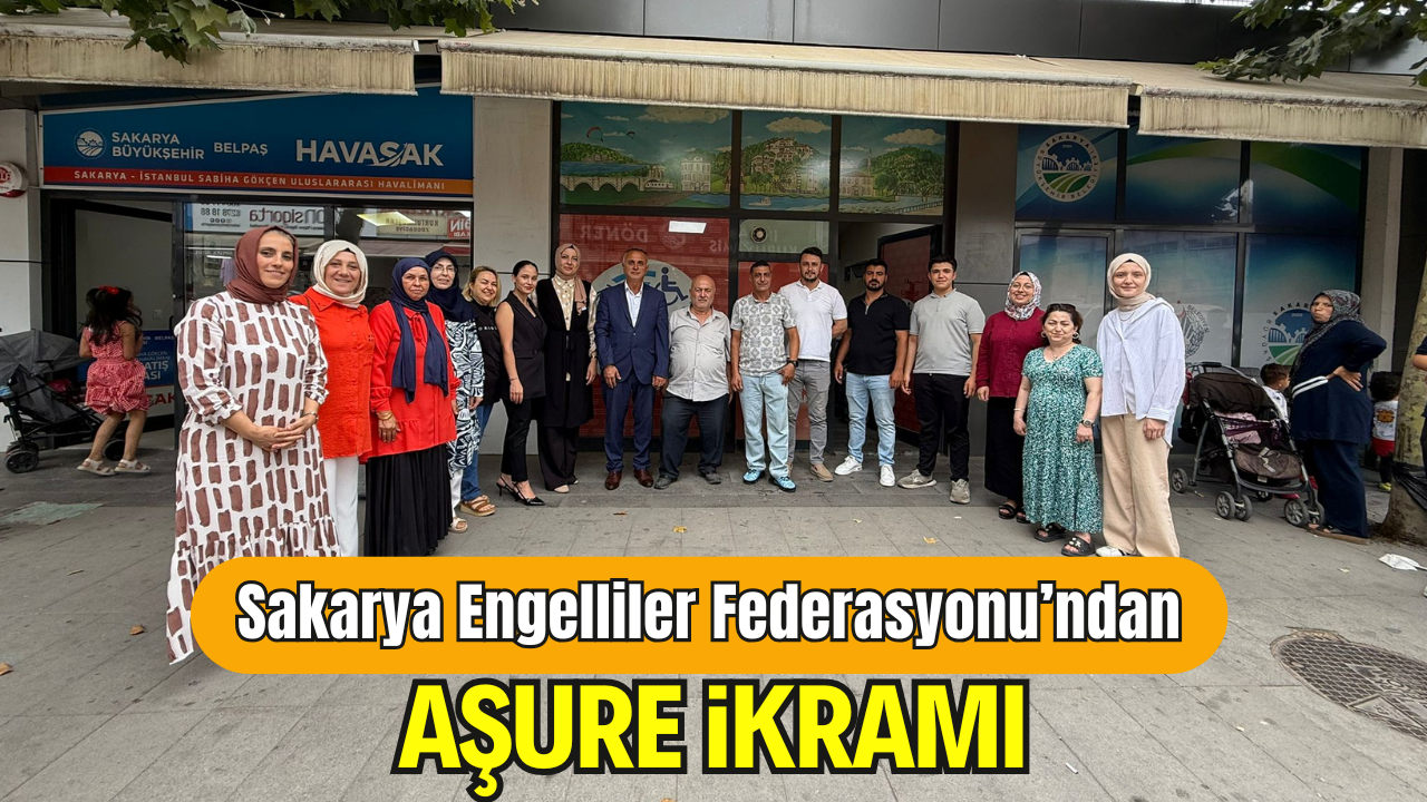 Sakarya Engelliler Federasyonu’ndan Aşure İkramı