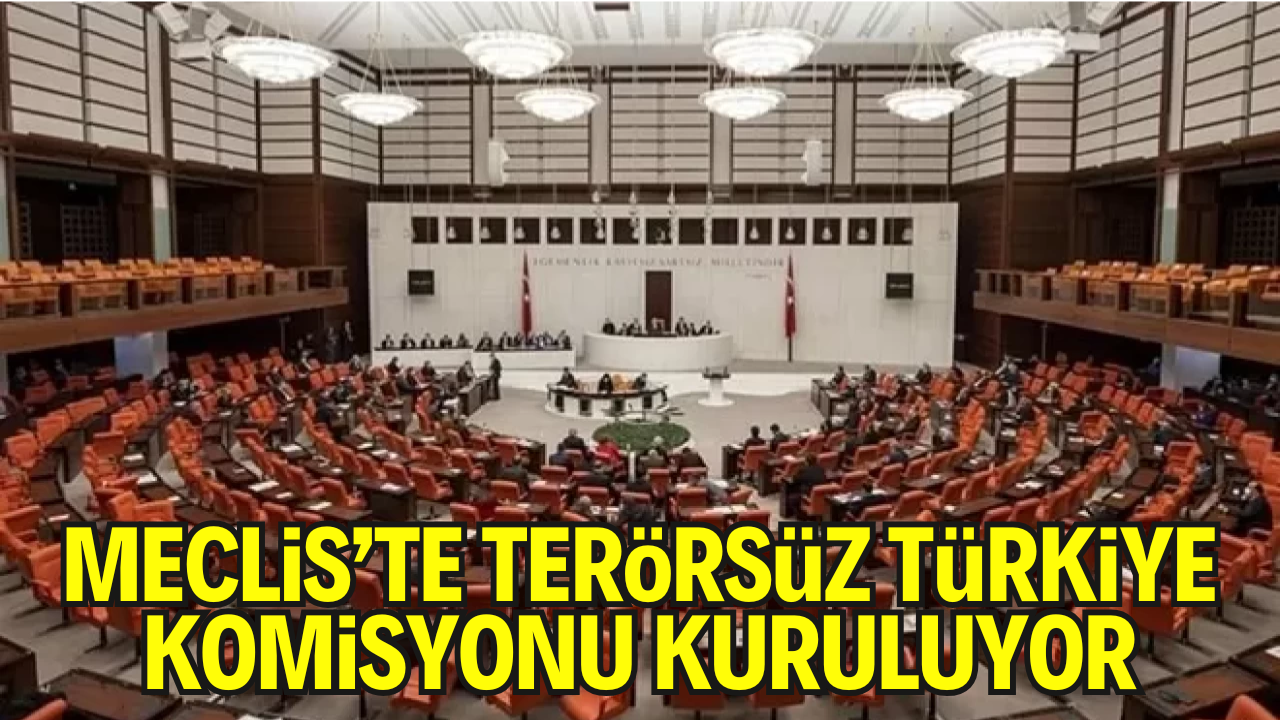 Meclis’te “Terörsüz Türkiye Komisyonu” Kuruluyor: Yeni Sürecin Yol Haritası Belirleniyor