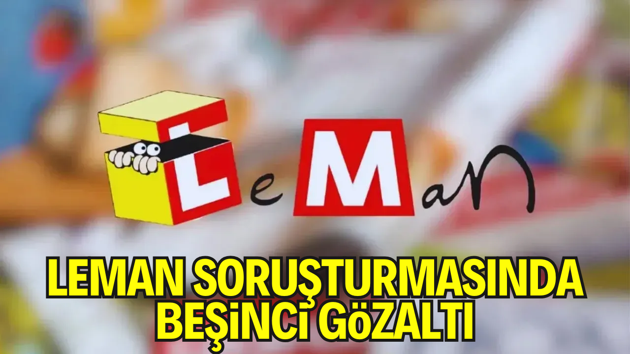LeMan Dergisi Soruşturmasında Yeni Gelişme: Yazı İşleri Müdürü Havalimanında Gözaltına Alındı