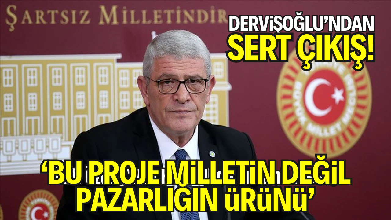 Dervişoğlu’ndan Erdoğan’a Sert Tepki: “Bu Proje Millete Değil, Pazarlıklara Hizmet Ediyor”