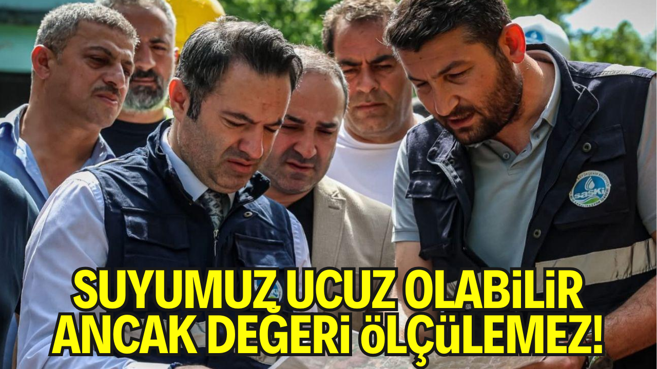Suyumuz Ucuz Olabilir… Ancak Değeri Ölçülemez!