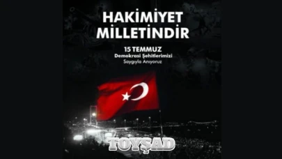 TOYŞAD'dan 15 Temmuz Mesajı: