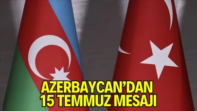 Azerbaycan: “15 Temmuz, Ortak Değerlerin Zaferidir”