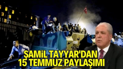 Şamil Tayyar’dan 15 Temmuz Mesajı: “Darbe Girişiminin Bedeli Hâlâ Ödeniyor”