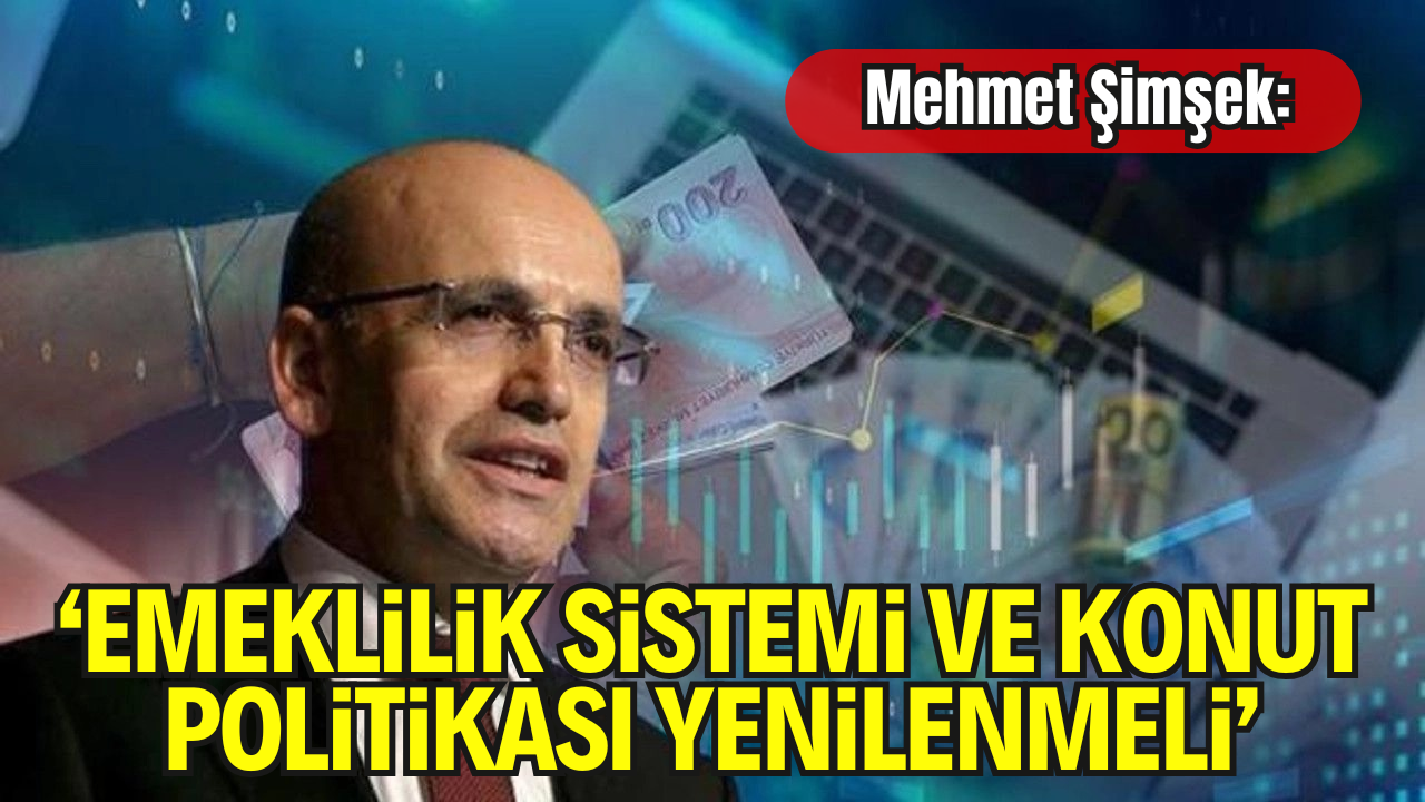 Bakan Şimşek’ten Emeklilik ve Konut Açıklaması: "Prim Gününe Göre Maaş, Herkes İçin Konut Sahipliği"