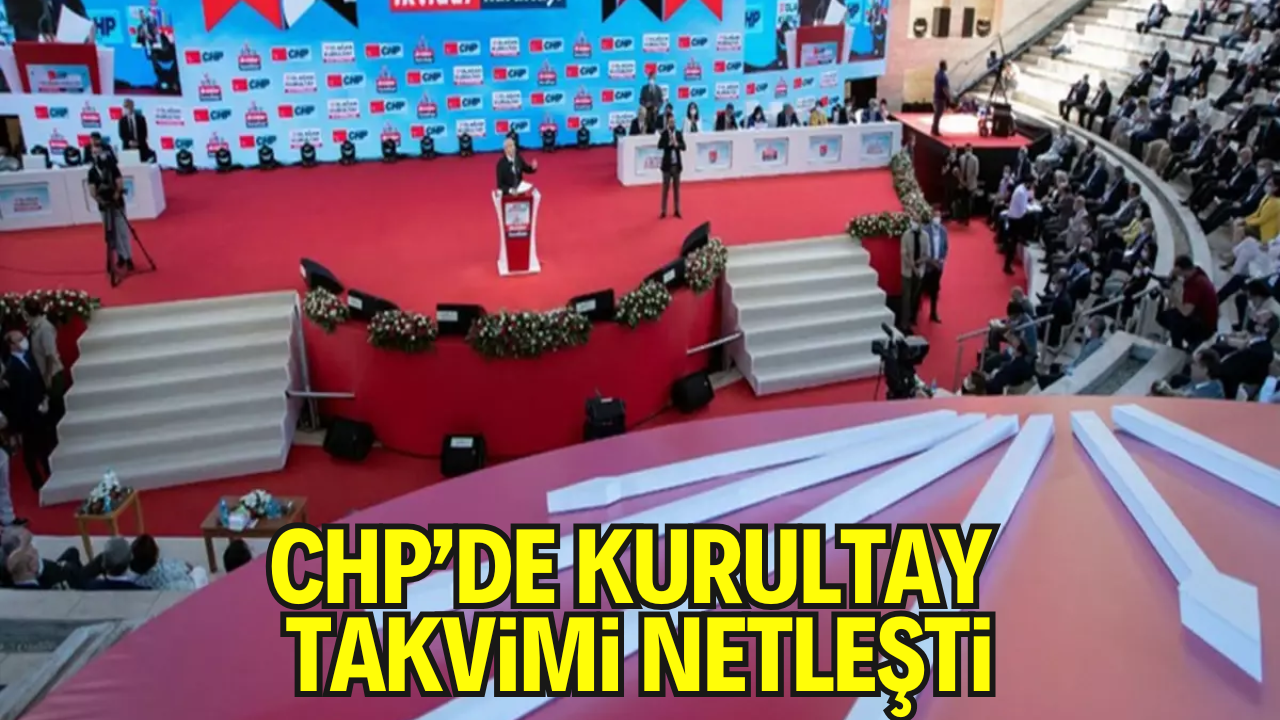 CHP'de Kurultay Süreci Resmen Başladı: Takvim Açıklandı, Gözler Büyük Kurultayda